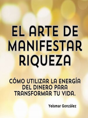 cover image of El arte de manifestar riqueza